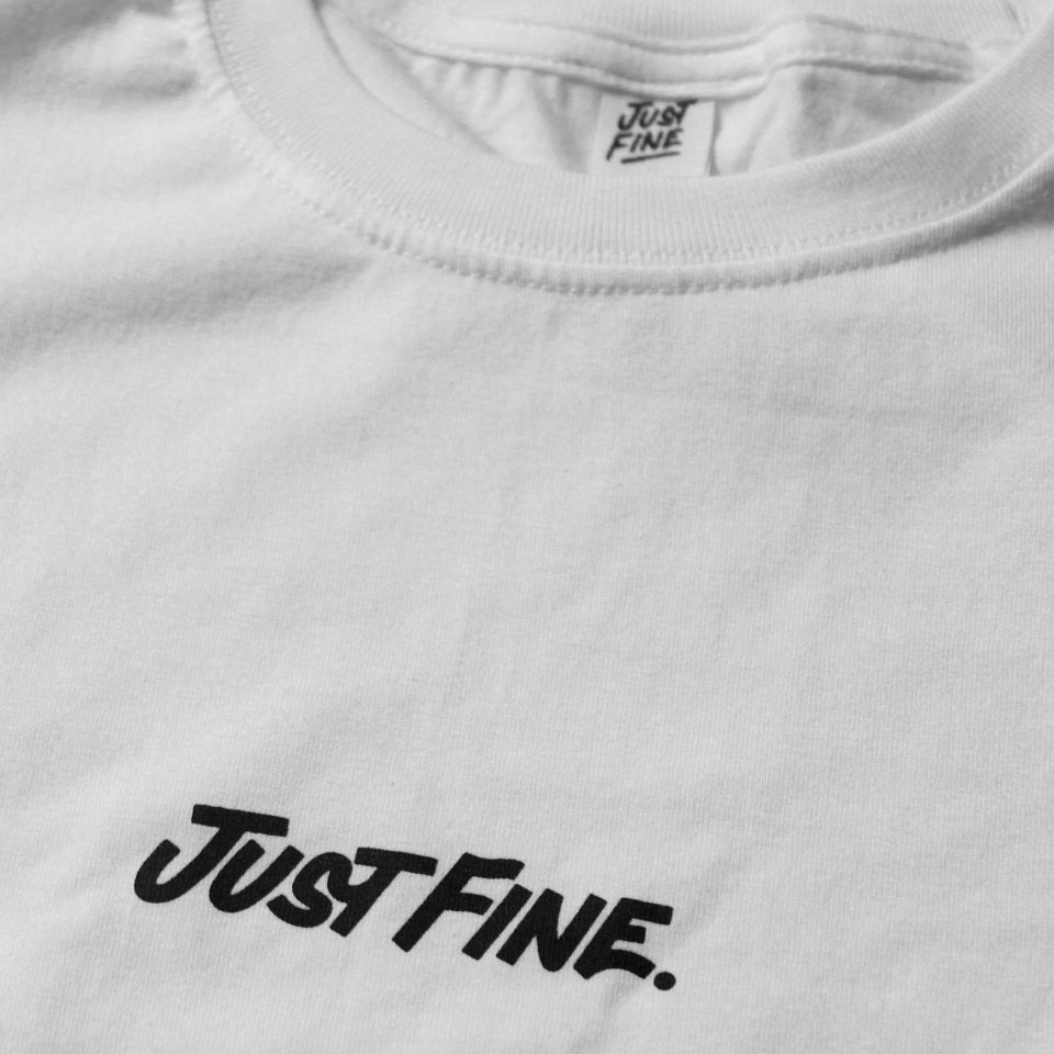 Just Fine Horizontal T-Shirt [WHT]